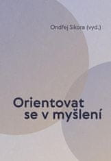 Ondřej Síkora: Orientovat se v myšlení