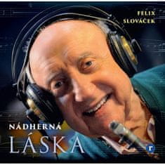 Felix Slováček: Felix Slováček: Nádherná láska - CD