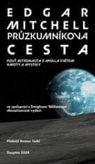 Edgar Mitchell: Průzkumníkova cesta - Pouť astronauta z Apolla světem hmoty a mystiky