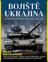 Martin J. Dougherty: Bojiště Ukrajina – Vojenská technika &amp; ruční zbraně