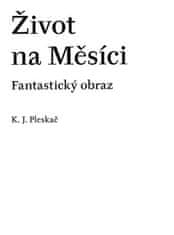 Život na Mesiaci - Karel Josef Pleskač