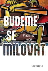 Vladislav Kučík: Budeme se milovat