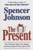 Spencer Johnson: The Present: Enjoying Your Work and Life in Changi