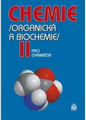 Chémia pre gymnáziá II. - Organická a biochémia