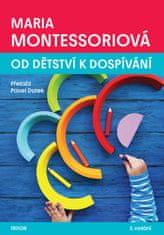 Maria Montessori: Od dětství k dospívání