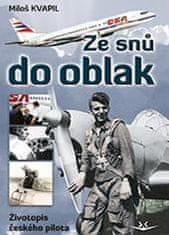 Miloš Kvapil: Ze snů do oblak - Životopis českého pilota