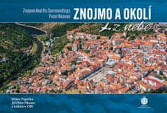 Milan Paprčka: Znojmo a okolí z nebe