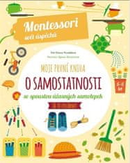 Moja prvá kniha o samostatnosti (Montessori: Svet úspechov) - Chiara Piroddiová