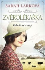 Sarah Larková: Zvěrolékařka: Odvážné cesty