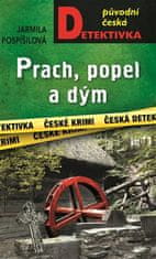 Prach, popol a dym - Jarmila Pospíšilová