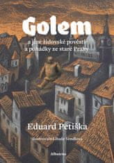 Eduard Petiška: Golem - a jiné židovské pověsti a pohádky ze staré Prahy