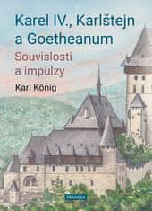 Karl König: Karel IV., Karlštejn a Goetheanum - Souvislosti a impulzy