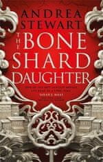 Andrea Stewartová: The Bone Shard Daughter