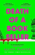 Alice Slater: Death of a Bookseller: the instant and unmissable Sunday Times bestseller and one of the biggest debuts of the year