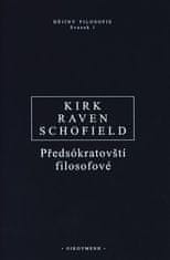 Geoffrey S. Kirk;John E. Raven;Malcolm Schofield: Předsókratovští filosofové