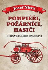 Pompiéri, požiarnici, hasiči - Dejiny českého hasičstva