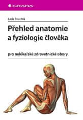 Lada Stuchlá: Přehled anatomie a fyziologie člověka - pro nelékařské zdravotnické obory