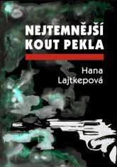 Najtemnejší kút pekla - Hana Lajtkepová