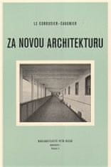 Za novú architektúru - Le Corbusier-Saugnie