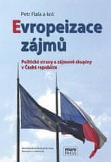 Petr Fiala: Evropeizace zájmů - Politické strany a zájmové skupiny v České republice