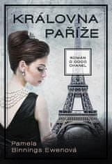 Pamela Binnings-Ewenová: Královna Paříže - Román o Coco Chanel