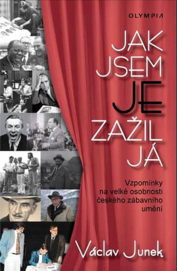 Ako som ich zažil ja - Spomienky na veľké osobnosti českého zábavného umenia