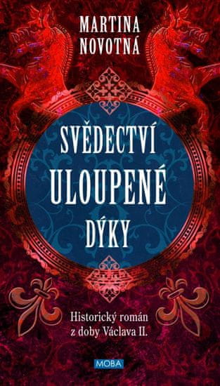 Svedectvo ulúpenej dýky - Historický román z doby Václava II.