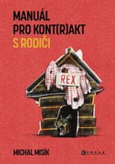 Michal Misík: Manuál pro kont(r)akt s rodiči - (Když je vám 30+)