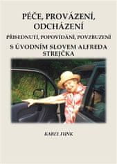 Karel Funk: Péče, provázení, odcházení - Přisednutí, popovídání, povzbuzení