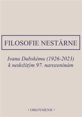 Filosofie nestárne - Ivanu Dubskému (1926-2023) k nedožitým 97. narozeninám