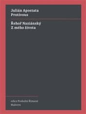 Julián Apostata;Řehoř Nazariánský: Protivous / Z mého života