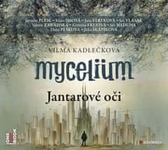 Mycélium I - Jantárové oči - 2CDmp3 (číta J. Plesl, J. Stryková, K. Issová, J. Vlasák, V. Zawadská, J. Meduna, D. Pešková a ďalšie)