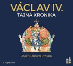 Václav IV. - Tajná kronika - CDmp3 (Číta Jiří Dvořák a Marek Holý)