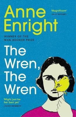 Anne Enrightová: The Wren, The Wren: From the Booker Prize-winning author