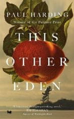 Paul Harding: This Other Eden