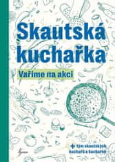 Skautská kuchařka – Vaříme na akci