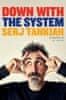 Serj Tankian: Down With the System: The highly-awaited memoir from the System Of A Down legend