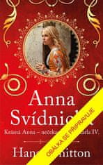 Hana Whitton: Anna Svídnická – Krásná Anna – nečekaná láska Karla IV.