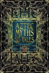 Anthony Aveni: Aztec Myths &amp; Tales: Epic Tales