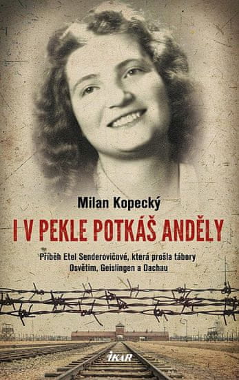 Milan Kopecký: I v pekle potkáš anděly