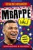 Simon Mugford: Fotbalové superhvězdy Mbappé - Fakta, příběhy, čísla