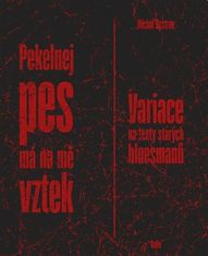 Michal Bystrov: Pekelnej pes má na mě vztek - Variace na texty starých bluesmanů