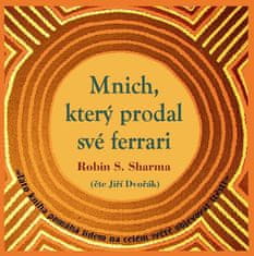 Robin S. Sharma: Mnich, který prodal své ferrari - čte Jiří Dvořák