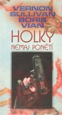 Boris Vian: Holky nemaj ponětí