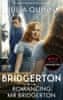 Julia Quinnová: Bridgerton: Romancing Mr Bridgerton: Tie-in for Penelope and Colin´s story - the inspiration for Bridgerton series three