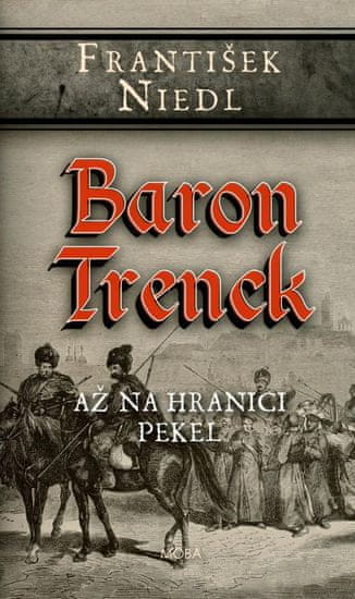 Barón Trenck - Až na hranici pekiel