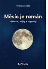 Mesiac je román - História, mýty, legendy