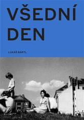 Lukáš Bártl: Všední den v české fotografii 50. a 60. let