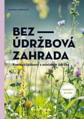 Simone Kernová: Bezúdržbová zahrada - Kvetoucí záhony s minimem údržby