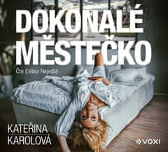 Kateřina Karolová: Dokonalé městečko (audiokniha)